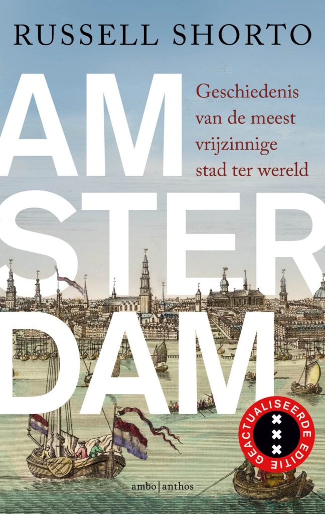 Amsterdam – Geschiedenis van de meest vrijzinnige stad ter wereld van Russell Shorto